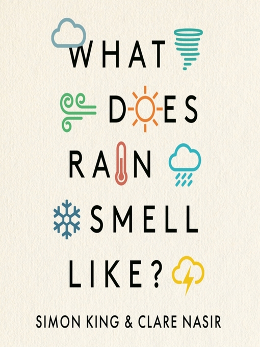 Title details for What Does Rain Smell Like? by Simon King - Available